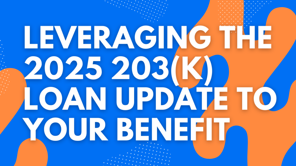 Leveraging The 2025 203(k) Loan Update to Your Benefit